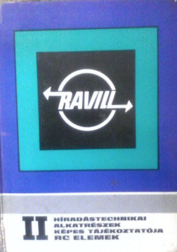 Bakos Ferenc (szerk.) - Híradástechnikai alkatrészek képes tájékoztatója I. RC elemek