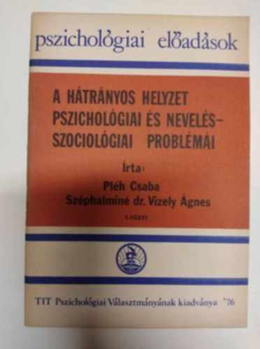 A htrnyos helyzet pszicholgiai s nevelsszociolgiai problmi (Pszicholgiai eladsok)