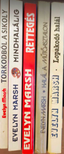 Evelyn Marsh - 5 db Evelyn Marsh k�nyv : - Torkodb�l a sikoly - Mindhal�lig - Retteg�s - Hal�l a m�t�asztalon - Lopakod� hal�l