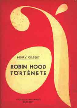 Henry Gilbert - Robin Hood trtnete