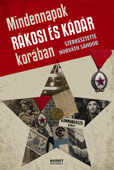 Mindennapok Rákosi és Kádár korában