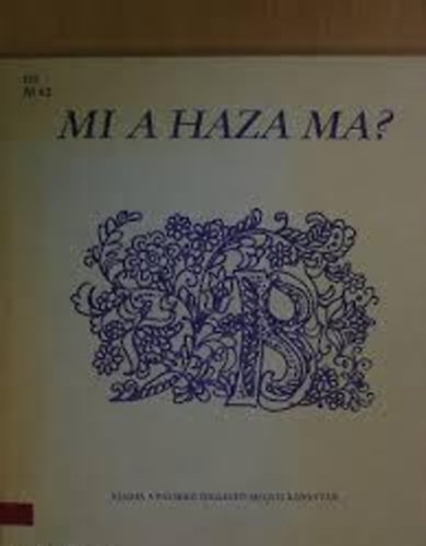 Kiss D�nes  (szerk) - Mi a haza ma?  Vallom�sok a haz�r�l, hazaszeretetr�l