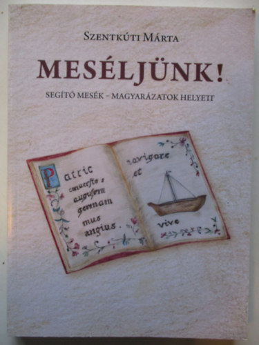 Szentkti Mrta - Mesljnk! -segt mesk-magyarzatok helyett
