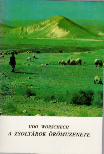 Udo Worschech - A zsoltárok örömüzenete