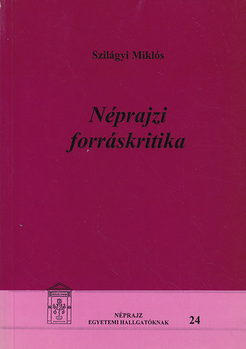 Szilgyi Mikls - Nprajzi forrskritika