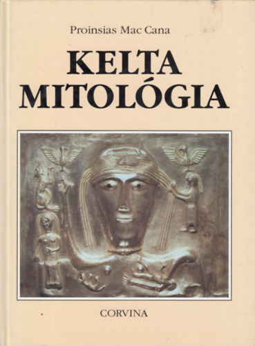 Proinsias Mac Cana - Kelta mitol�gia