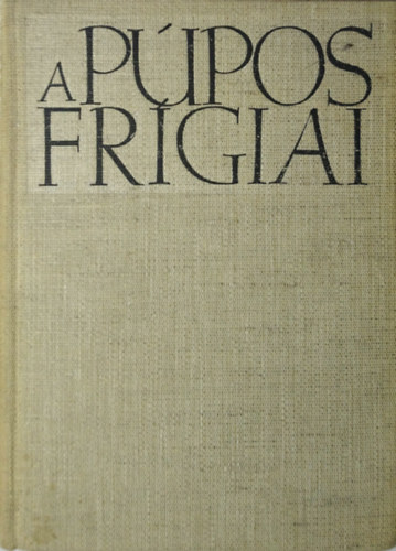 Arnolt Bronnen - A púpos frígiai (Aiszóposz regénye)