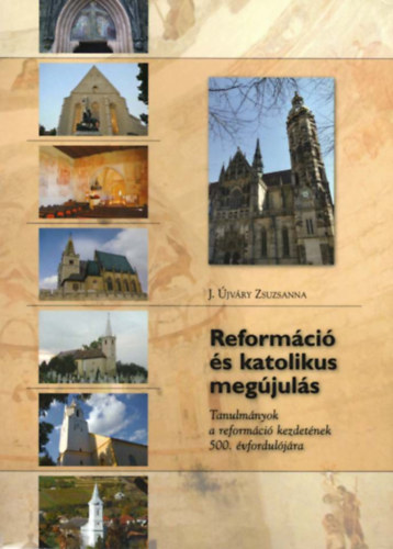 Dr. J. �jv�ry Zsuzsanna - Reform�ci� �s katolikus meg�jul�s