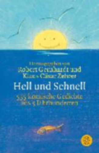 Robert Gernhardt - Klaus Csar FISCHER Zehrer - Hell und Schnell - 555 komische Gedichte aus 5 Jahrhunderten