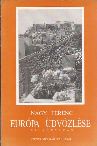 Nagy Ferenc - Eur�pa �dv�zl�se