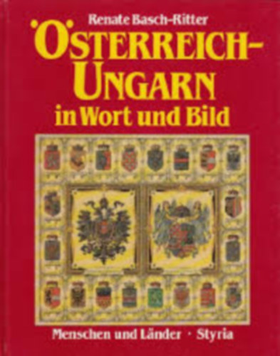 Renate Basch-Ritter - Die �sterreichisch-ungarische Monarchie in Wort und Bild - Galizien (g�tbet�s)