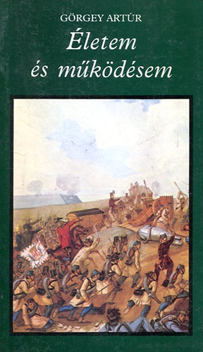Görgey Artúr - Életem és működésem II. (pro memoria)
