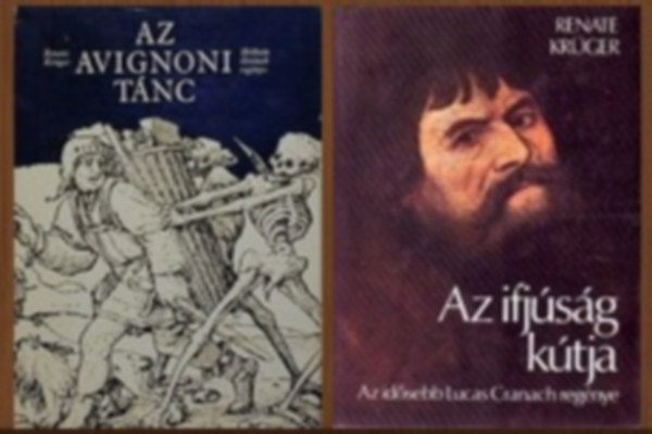 Renate Krüger - 2 db-os könyvcsomag - festők élete: Az avignoni tánc (Holbein életének regénye) / Az ifjúság kútja (Az idősebb Lucas Cranach regénye)