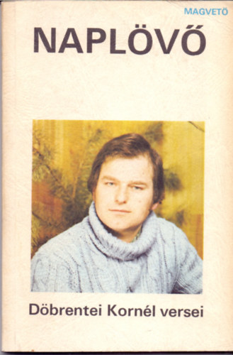 Döbrentei Kornél - Naplövő (Döbrentei Kornél versei)