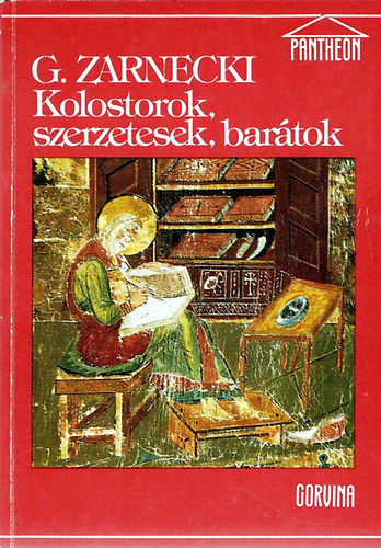 SZERZ George Zarnecki FORDT Sarodi Tibor LEKTOR Sz. Jns Ilona George Zarnecki - Kolostorok, szerzetesek, bartok    A szerzetessg kialakulsa - A szerzetessg trhdtsa - A kolostorok mvszete s mvszei