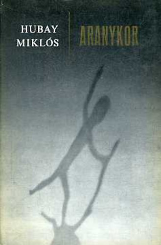 Hubay Miklós - Aranykor