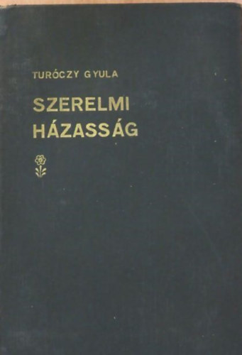 Turczy Gyula - Szerelmi hzassg