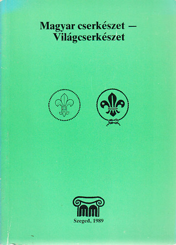 Zombori Istvn  (szerk.) - Magyar cserkszet - Vilgcserkszet