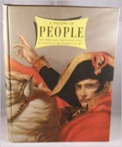 A VOLUME OF PEOPLE The Good, Bad, Great & Eccentric Illustrating the Diversity of Man