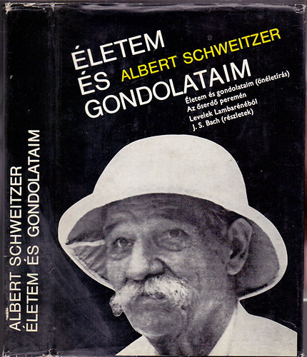 Albert Schweitzer - Életem és gondolataim (Önéletrajzi írások)