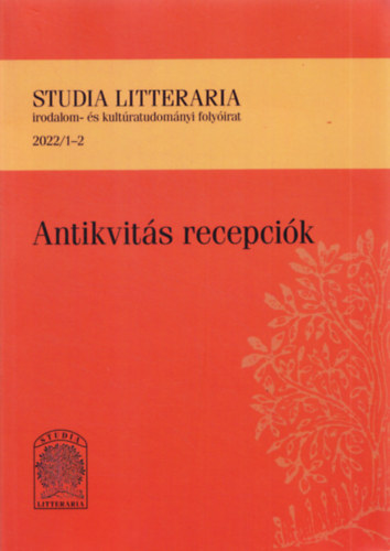 Antikvits recepcik - Studia Litteraria irodalom- s kultratudomnyi folyirat, 2022/1-2