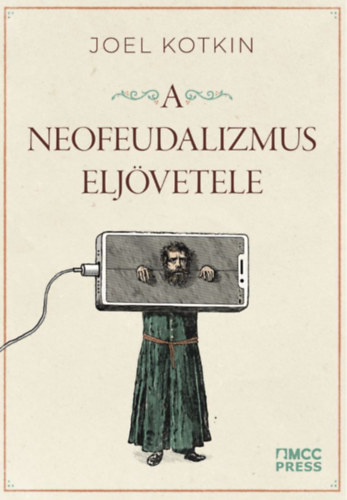 Joel Kotlin - A neofeudalizmus eljövetele