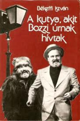 Bkeffi Istvn - A kutya, akit Bozzi rnak hvtak