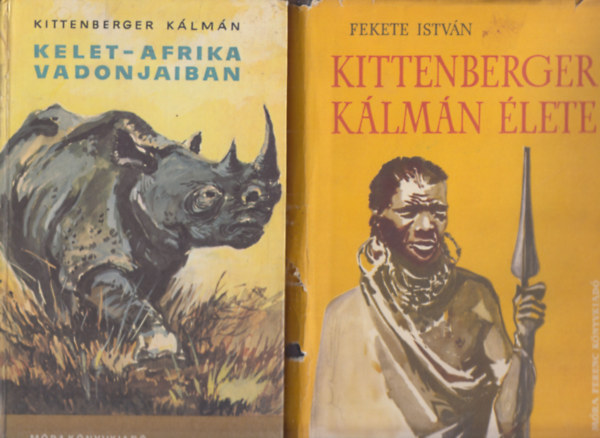 Kelet-Afrika vadonjaiban (Kittenberger Kálmán) + Kittenberger Kálmán élete (Fekete István) (2 db)