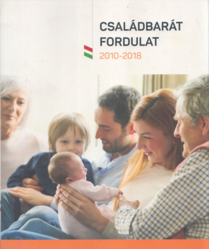Csal�dbar�t fordulat 2010-2018