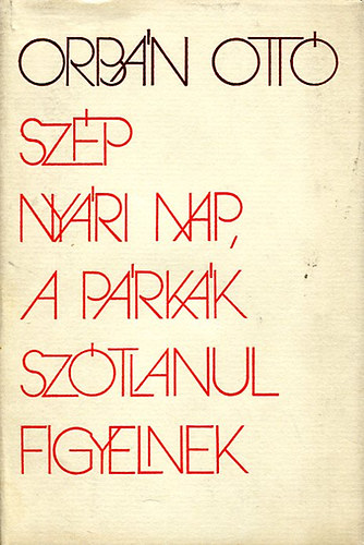 Orb�n Ott� - Sz�p ny�ri nap, a p�rk�k sz�tlanul figyelnek