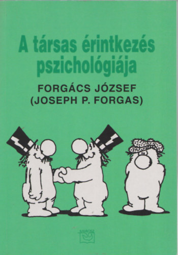 Forgcs Jzsef - A trsas rintkezs pszicholgija