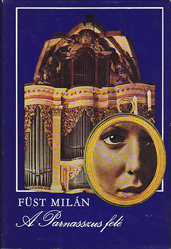 Füst Milán - A Parnasszus felé