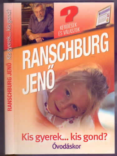 Ranschburg Jenő - Kis gyerek...kis gond? Óvodáskor (Levelezés óvodáskorú gyermekek szüleivel - Kérdések és válaszok)