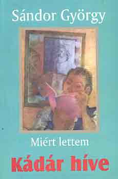 S�ndor Gy�rgy - Mi�rt lettem K�d�r h�ve