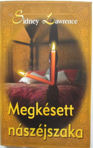 Sindey Lawrence - Megkésett nászéjszaka