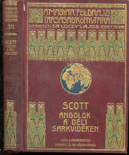 Robert F. Scott - Angolok a dli sarkvidken (A Magyar Fldrajzi Trsasg Knyvtra)