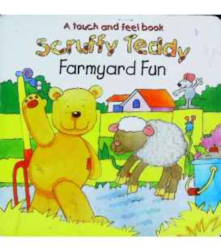 Terry  Burton, Kay Barnes The Complete Works (illusztr�lta) - Scruffy Teddy - Farmyard Fun (A Touch and Feel Book)