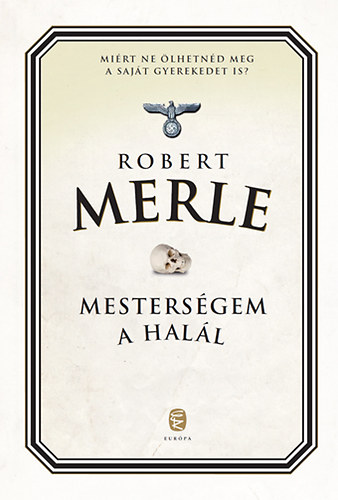 Robert Merle - Mesters�gem a hal�l