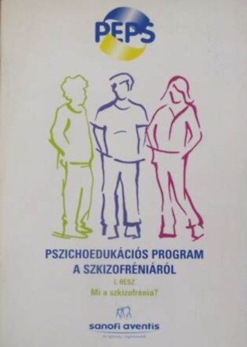 Pszichoeduk�ci�s program a szkizofr�ni�r�l I.-Mi a szkizofr�nia?