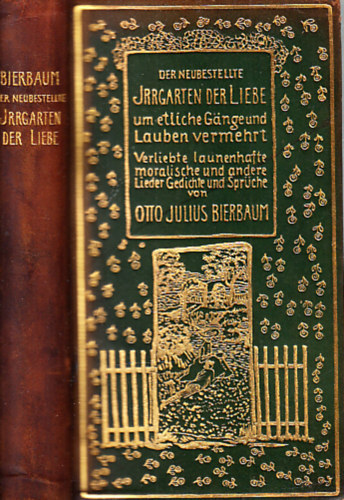 Otto Julius Bierbaum - Der neubestellte Irrgarten der Liebe um etliche G�nge und Lauben vermehrt