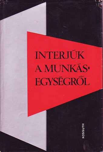 Sánta Ilona - Interjúk a munkásegységről (1945-1948)