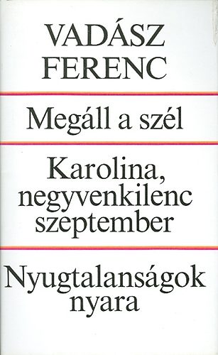 Vadsz Ferenc - Megll a szl-Karolina, negyvenkilenc szeptember-Nyugtalansgok nyara