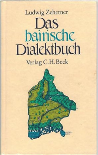 Ludwig Zehetner - Das bairische Dialektbuch