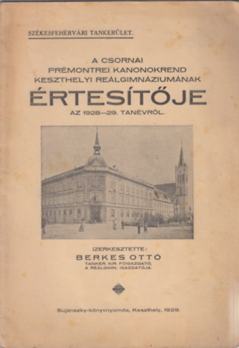 A Csornai Prmontrei Kanonokrend keszthelyi relgimnziumnak rtestje az 1928-29. tanvrl