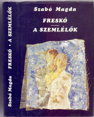 Szab Magda - Fresk - A szemllk