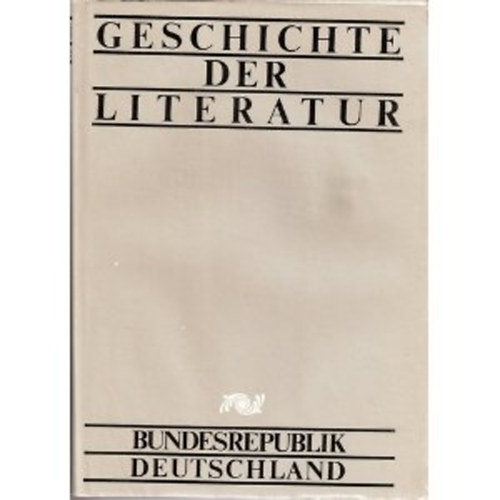 Hans Joachim  Bernhard (Red.) - Geschichte der Literatur der Bundesrepublik Deutschland