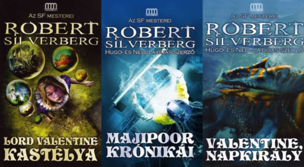 Robert Silvenberg - Majipoor sorozat 1-3.: Lord Valentine kast�lya (Majipoor 1.) + Majipoor kr�nik�i (Majipoor 2.) + Valentine, Napkir�ly (Majipoor 3.) +