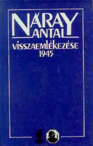 Náray Antal: - Náray Antal visszaemlékezése 1945