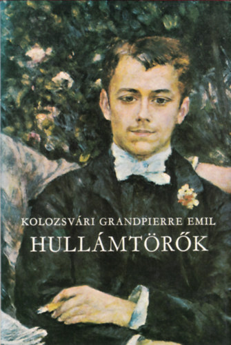 Kolozsv�ri Grandpierre Emil - Hull�mt�r�k