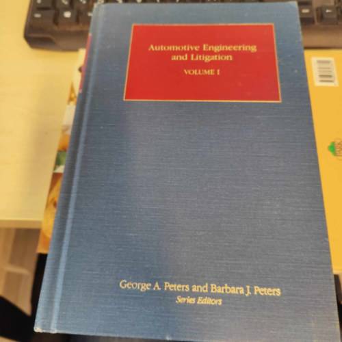 Barbara J. Peteres George A. Peters - Automotive engineering and litigation - Volume 1.